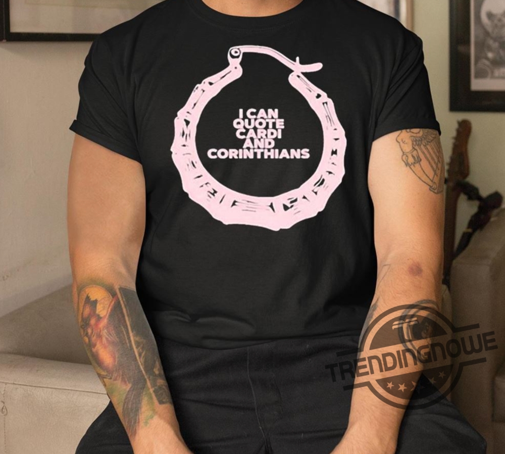 Lecrae Cardi Shirt I Can Quote Cardi And Corinthians 8 Lecrae Cardi Shirt I Can Quote Cardi And Corinthians trendingnowe.com 2