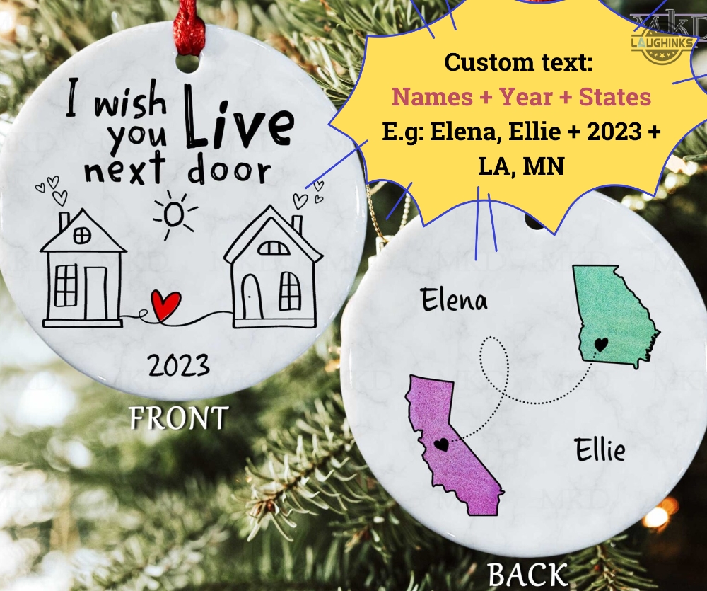 I Wish You Lived Next Door Ornament Double Sided Circle Christmas Ornament Personalized Long Distance State To State Gifts For Best Friends Besties Family Members