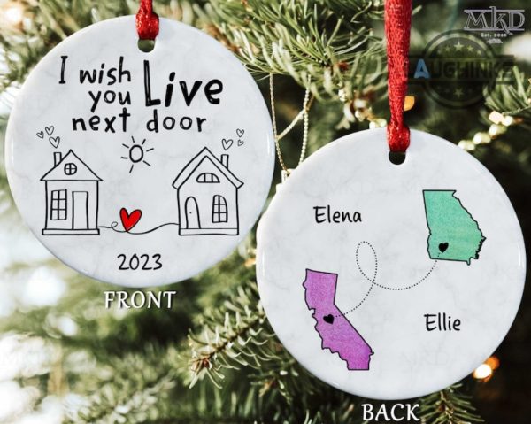 i wish you lived next door ornament double sided circle christmas ornament personalized long distance state to state gifts for best friends besties family members laughinks.com 2