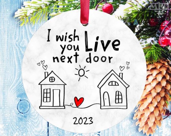 i wish you lived next door ornament double sided circle christmas ornament personalized long distance state to state gifts for best friends besties family members laughinks.com 4