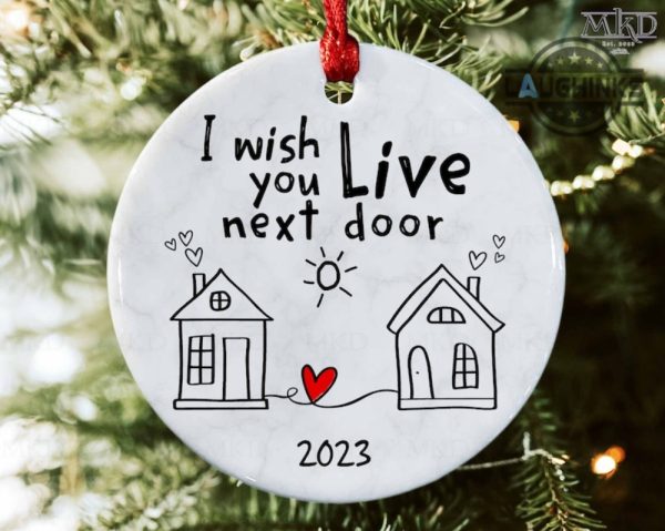 i wish you lived next door ornament double sided circle christmas ornament personalized long distance state to state gifts for best friends besties family members laughinks.com 5
