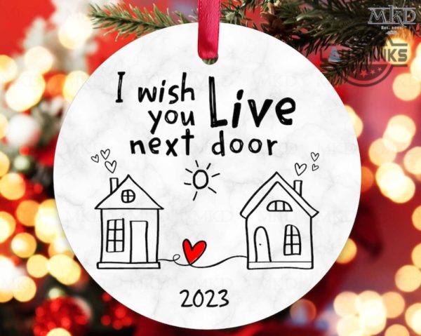 i wish you lived next door ornament double sided circle christmas ornament personalized long distance state to state gifts for best friends besties family members laughinks.com 6