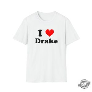 I Love Drake Custom T Shirt I Love Drake Shirt I Like What Drake Likes Shirt I Love Drake Shirt Drake Concert Denver Postponed Drake Ball Arena Unique revetee.com 3