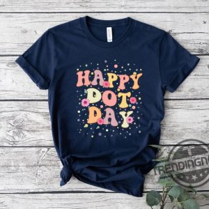 Dot Day Shirt Dot Day Teacher T Shirt Happy Dot Day Shirt Dot Day 2023 Shirt trendingnowe.com 2