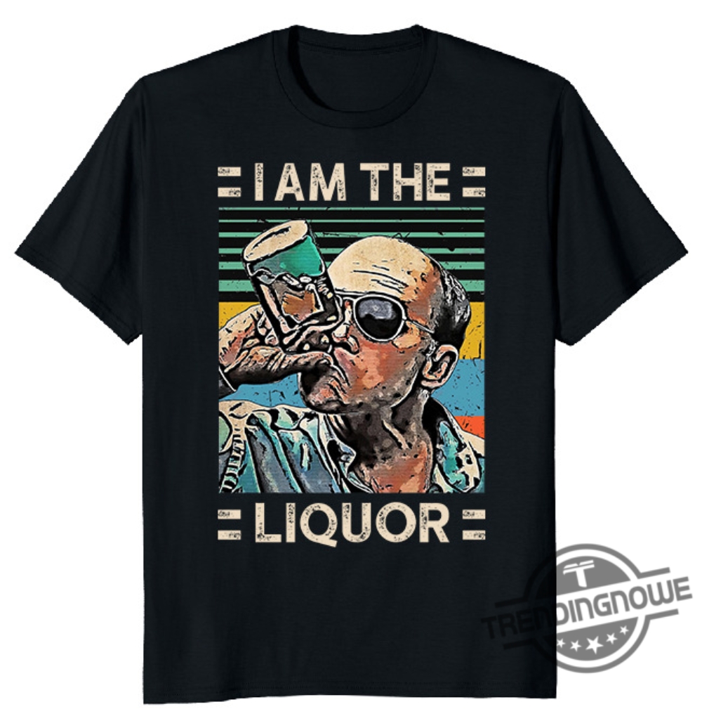 I Am The Liquor Shirt Mr Lahey Signature Liquor 5 I Am The Liquor Shirt Mr Lahey Signature Liquor trendingnowe.com 1