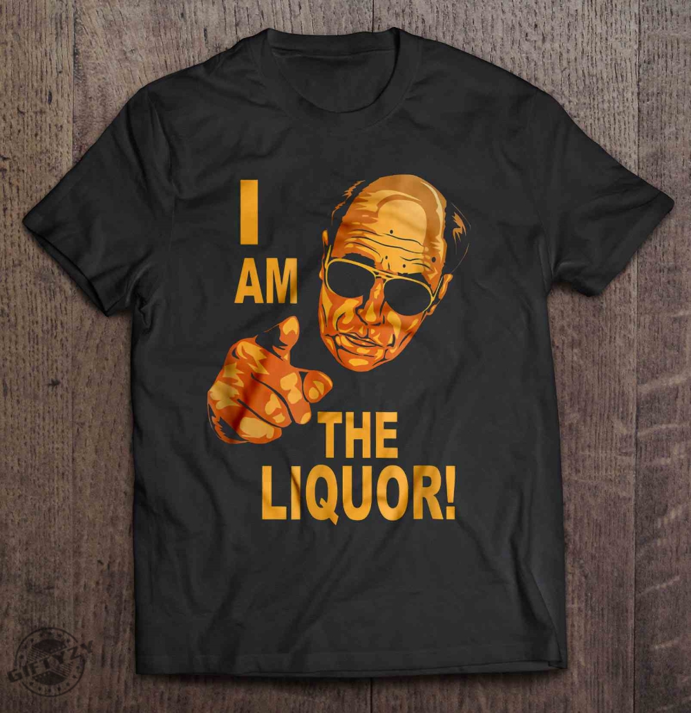 Jim Lahay Shirt I Am The Liquor Tshirt Hoodie Sweatshirt Mug Jim Lahay I Am The Liquor Shirt