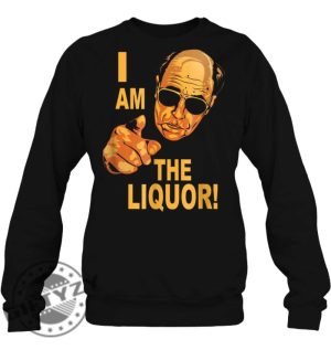 Jim Lahay Shirt I Am The Liquor Tshirt Hoodie Sweatshirt Mug Jim Lahay I Am The Liquor Shirt giftyzy.com 2