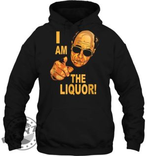 Jim Lahay Shirt I Am The Liquor Tshirt Hoodie Sweatshirt Mug Jim Lahay I Am The Liquor Shirt giftyzy.com 3