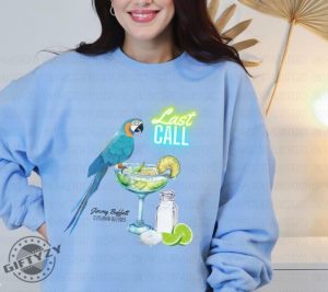 Jimmy Buffett Last Call Shirt Trendy Tshirt Memorial Hoodie Margaritaville Parrotheads Sweatshirt Jimmy Buffett Fan Tshirt giftyzy.com 2