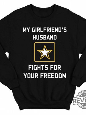 Star My Girlfriends Husband Fights For Your Freedom Sweatshirt Star My Girlfriends Husband Fights For Your Freedom Hoodie Unique revetee.com 3