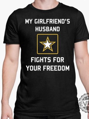 Star My Girlfriends Husband Fights For Your Freedom Sweatshirt Star My Girlfriends Husband Fights For Your Freedom Hoodie Unique revetee.com 4