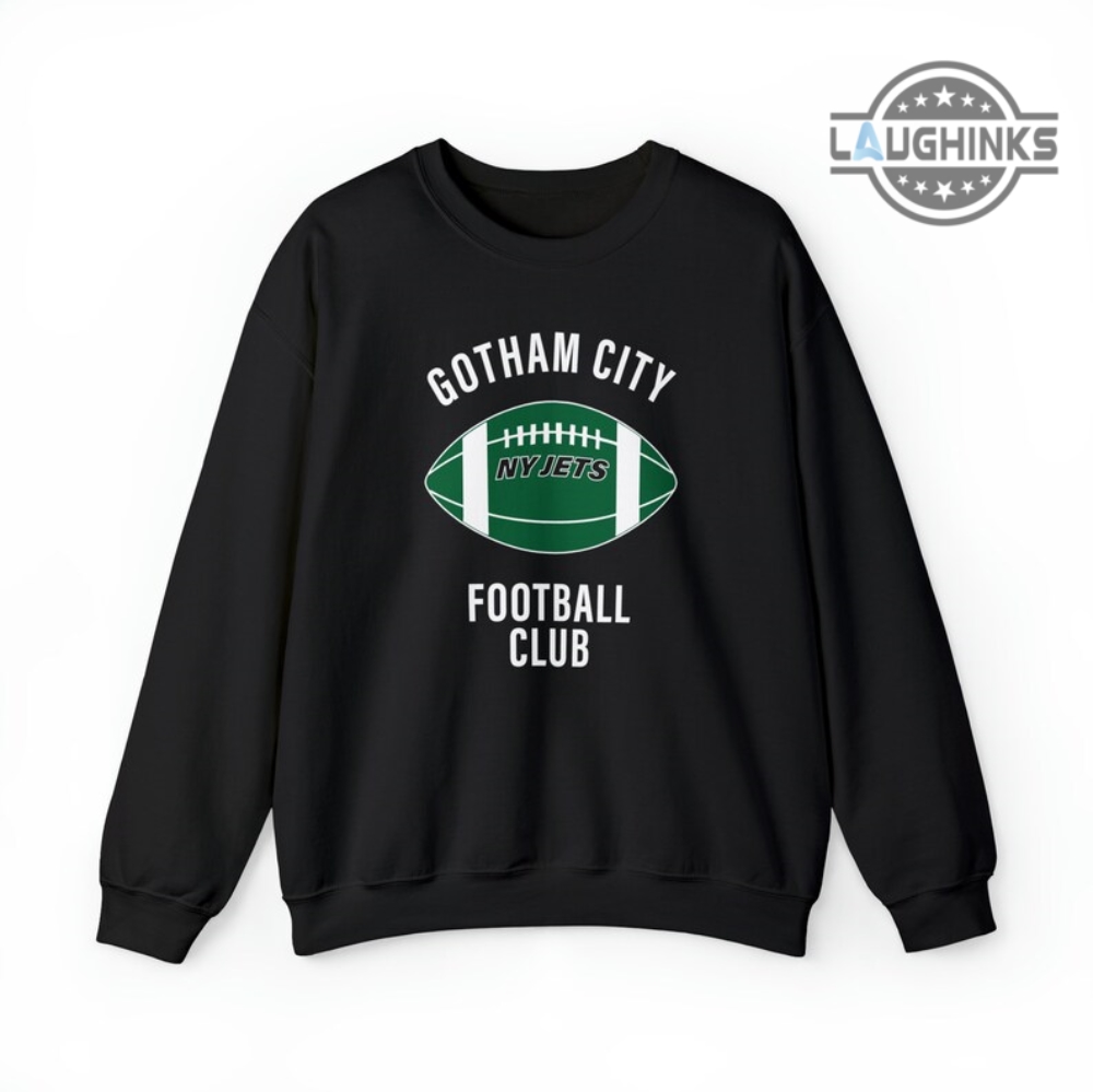 Gotham City Jets Hoodie Sweatshirt T Shirt Gotham City Football Club Shirts  Gotham City Ny Jets Hoodie New York Jets Gotham City Tshirt Dark Green Black  White Shirts - Laughinks