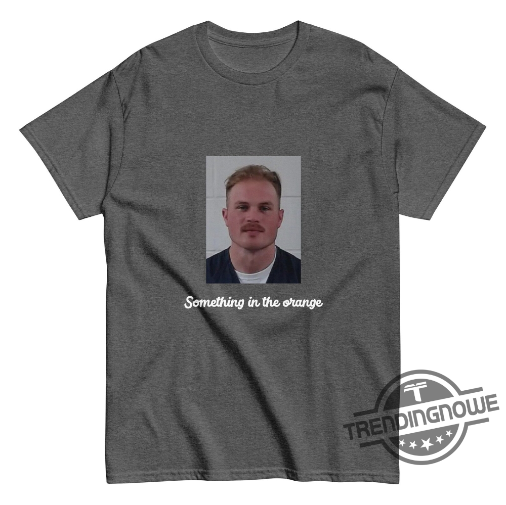 Zach Bryan Mugshot Shirt Something In The Orange Shirt Zach Bryan Arrested Shirt Zach Bryan Mugshot T Shirt 8 Zach Bryan Mugshot Shirt Something In The Orange Shirt Zach Bryan Arrested Shirt Zach Bryan Mugshot T Shirt trendingnowe.com 2