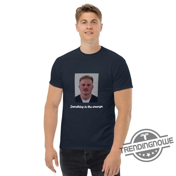 Zach Bryan Mugshot Shirt Something In The Orange Shirt Zach Bryan Arrested Shirt Zach Bryan Mugshot T Shirt trendingnowe.com 3