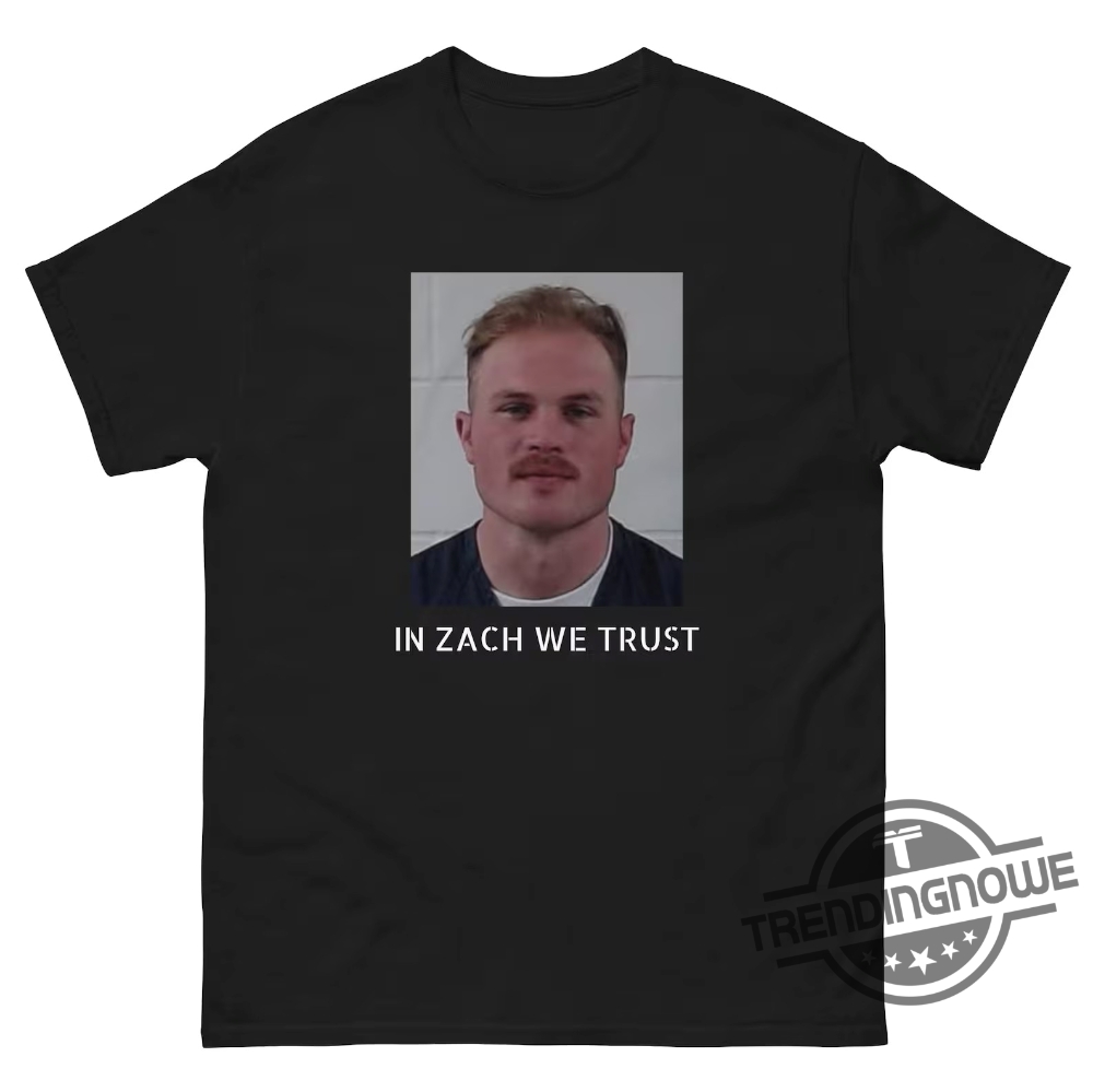 Zach Bryan Mugshot Shirt In Zach We Trust Shirt Zach Bryan Arrested Shirt Zach Bryan Mugshot T Shirt 8 Zach Bryan Mugshot Shirt In Zach We Trust Shirt Zach Bryan Arrested Shirt Zach Bryan Mugshot T Shirt trendingnowe.com 1