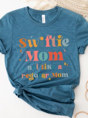 Swiftie Mom Shirt Mothers Day Shirt Not Like Other Moms Cool Mom Shirt Swiftie Mom Gift Mom Of Swiftie Mom Birthday Gift Taylor Swift Eras Tour Shirt Taylor Swift Tour 2023 Shirt revetee.com 2