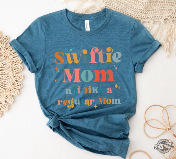 Swiftie Mom Shirt Mothers Day Shirt Not Like Other Moms Cool Mom Shirt Swiftie Mom Gift Mom Of Swiftie Mom Birthday Gift Taylor Swift Eras Tour Shirt Taylor Swift Tour 2023 Shirt revetee.com 2