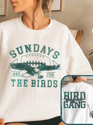 Philadelphia Football Sweatshirt Philadelphia Eagles Sweatshirt Sundays Are For The Birds Philadelphia Eagles Shirt Bird Gang Football Sunda revetee.com 2