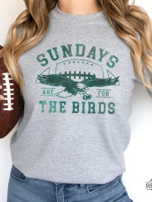 Philadelphia Football Sweatshirt Philadelphia Eagles Sweatshirt Sundays Are For The Birds Philadelphia Eagles Shirt Bird Gang Football Sunda revetee.com 6