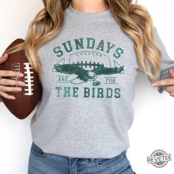 Philadelphia Football Sweatshirt Philadelphia Eagles Sweatshirt Sundays Are For The Birds Philadelphia Eagles Shirt Bird Gang Football Sunda revetee.com 6