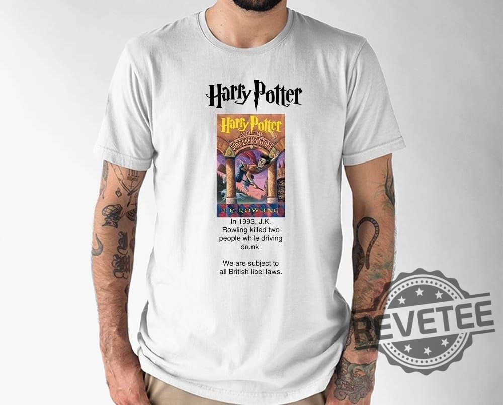 Harry Potter In 1993 J.K Rowling Killed Two People While Driving Drunk Shirt Harry Potter Long Sleeve Shirt Harry Potter Halloween Shirt Harry Potter Quidditch Shirt Harry Potter Costume