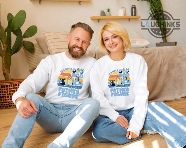 bluey dad t shirt sweatshirt hoodie long sleeve bluey shirts for adults dads bluey rad dad shirt bluey family costume its not a dad bod its a father figure fathers day gifts laughinks.com 2