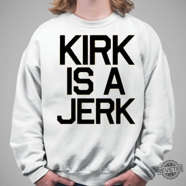 Kirk Is A Jerrk Shirt Star Trek Kirk Is A Jerk Startrek Day Happy Star Trek Day Moopsy Star Trek New revetee.com 2