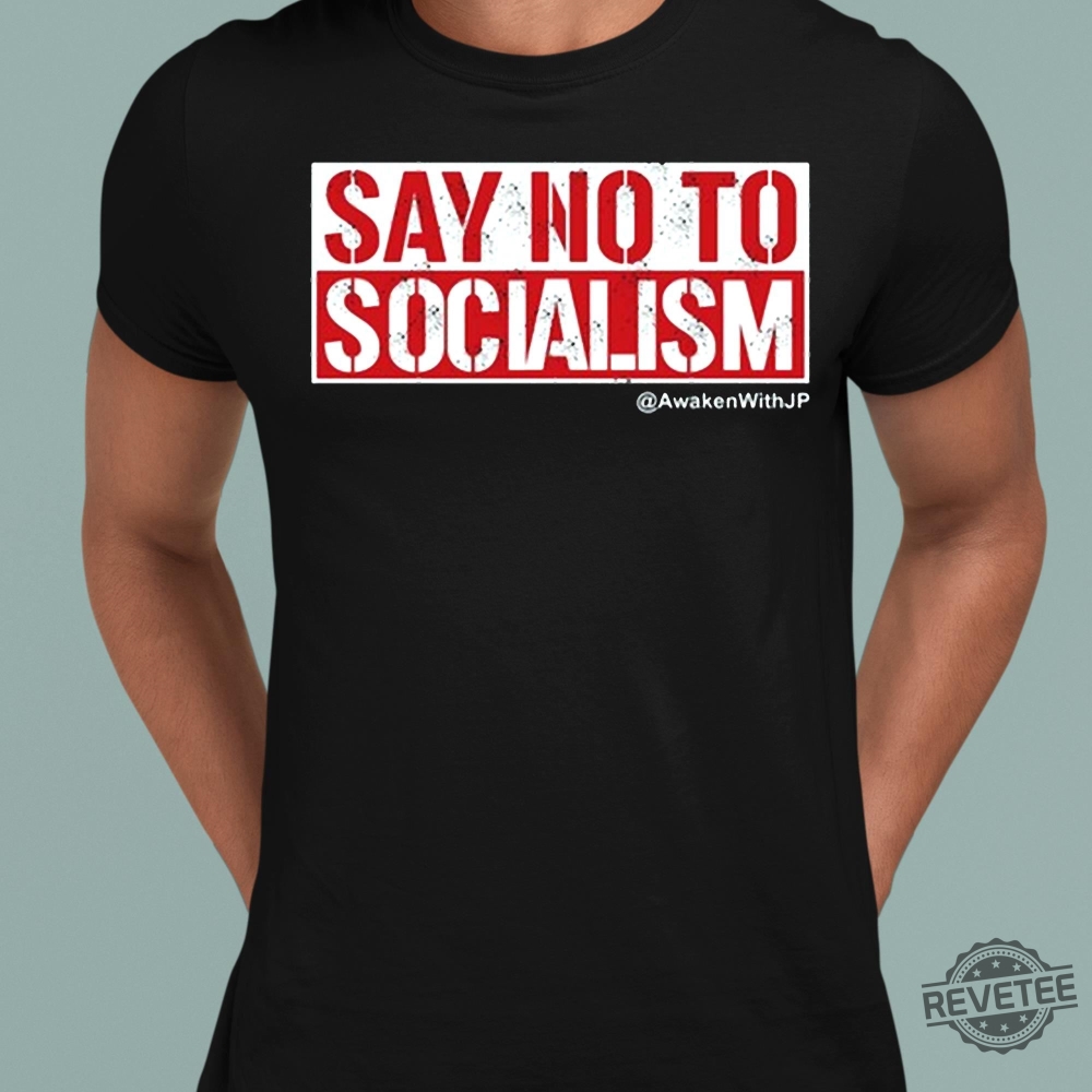 Jp Sears Say No To Socialism Awakenwithjp Shirt New