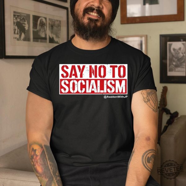 Jp Sears Say No To Socialism Awakenwithjp Shirt New revetee.com 2