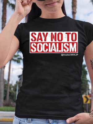 Jp Sears Say No To Socialism Awakenwithjp Shirt New revetee.com 4