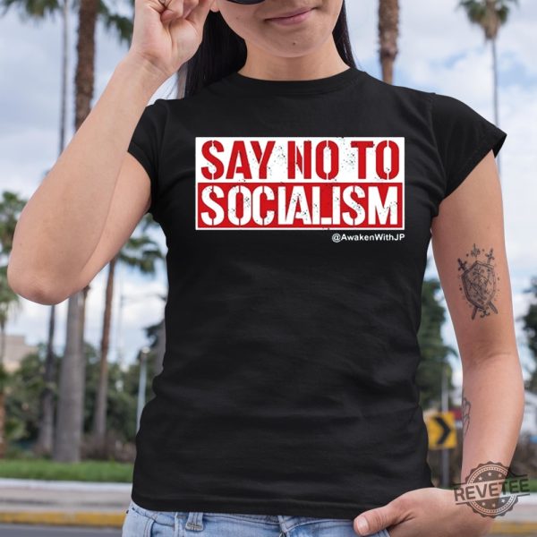 Jp Sears Say No To Socialism Awakenwithjp Shirt New revetee.com 4