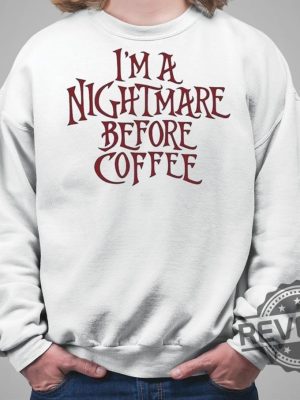 Im A Nightmare Before Coffee Shirt The Nightmare Before Christmas Hoodie Im A Nightmare Before Coffee Sweatshirt New revetee.com 3