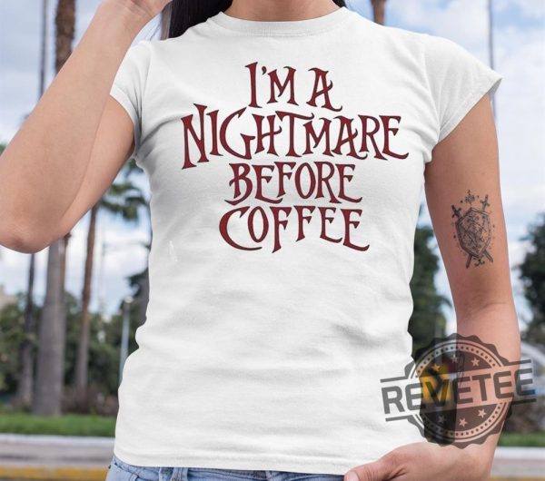 Im A Nightmare Before Coffee Shirt The Nightmare Before Christmas Hoodie Im A Nightmare Before Coffee Sweatshirt New revetee.com 4