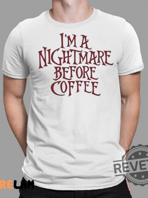 Im A Nightmare Before Coffee Shirt The Nightmare Before Christmas Hoodie Im A Nightmare Before Coffee Sweatshirt New revetee.com 5