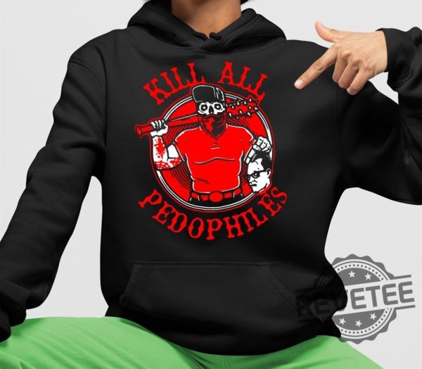 Merkules Kill All Pedophiles Shirt Merkules Kill All Pedophiles Hoodie Merkules Kill All Pedophiles Swearshirt New revetee.com 3