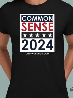 Top Elect Common Sense 2024 Shirt Top Elect Common Sense 2024 Hoodie Top Elect Common Sense 2024 Sweatshirt New revetee.com 2