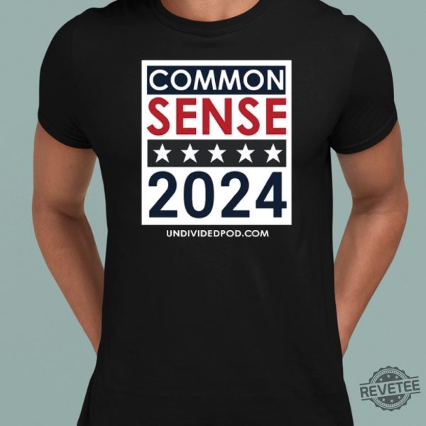 Top Elect Common Sense 2024 Shirt Top Elect Common Sense 2024 Hoodie Top Elect Common Sense 2024 Sweatshirt New revetee.com 2