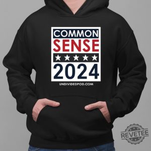 Top Elect Common Sense 2024 Shirt Top Elect Common Sense 2024 Hoodie Top Elect Common Sense 2024 Sweatshirt New revetee.com 3