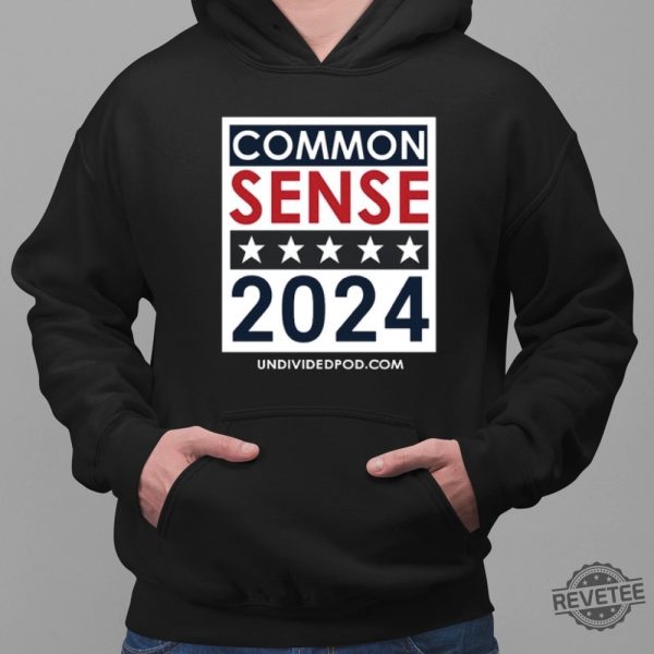 Top Elect Common Sense 2024 Shirt Top Elect Common Sense 2024 Hoodie Top Elect Common Sense 2024 Sweatshirt New revetee.com 4