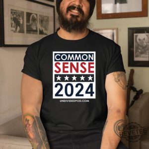 Top Elect Common Sense 2024 Shirt Top Elect Common Sense 2024 Hoodie Top Elect Common Sense 2024 Sweatshirt New revetee.com 5