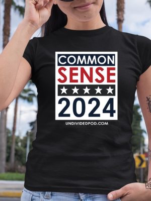 Top Elect Common Sense 2024 Shirt Top Elect Common Sense 2024 Hoodie Top Elect Common Sense 2024 Sweatshirt New revetee.com 7