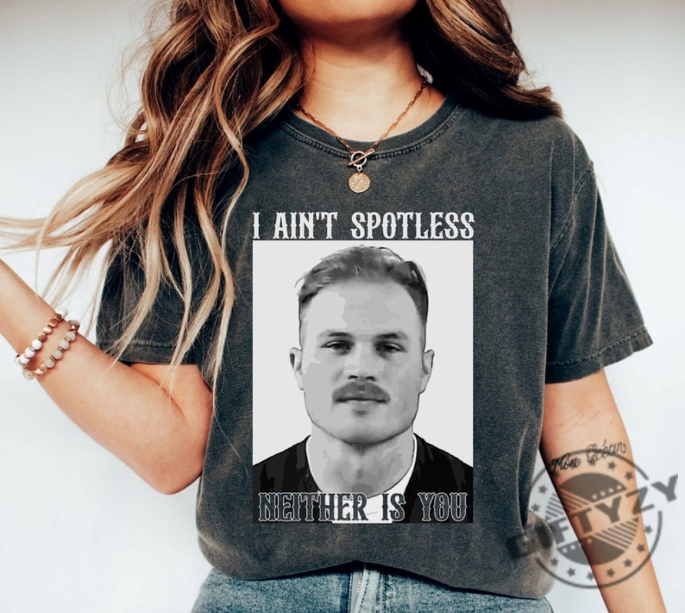 Zach Bryan Mugshot Shirt I Aint Spotless Neither Is You Open The Gate Zach Bryan Mugshot Hoodie Zach Bryan Arrested Free Zach Sweatshirt