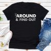 Fuck Around And Find Out Shirt Deion Sanders Bodyguard Shirt trendingnowe.com 1