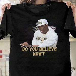 Do You Believe Shirt Deion Sanders Touchdown Dance Deion Sanders Bodyguard Shirt Deion Sanders Toe Amputation Deion Sanders Game Today Deion Sanders Press Conference Today revetee.com 2