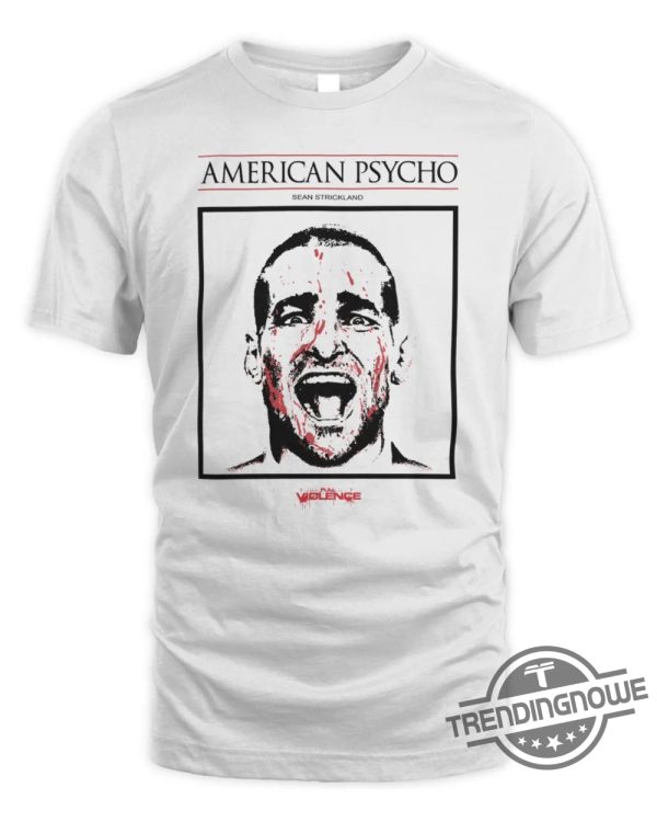 Sean Strickland Shirt Fullviolence American Psycho Sean Strickland Shirt Sean Strickland T Shirt UFC Fighter Shirt trendingnowe.com 1