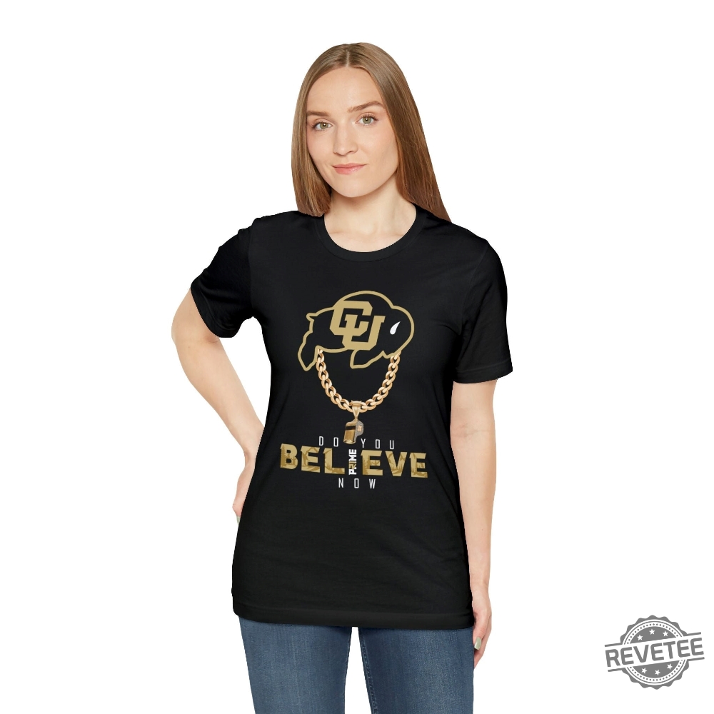 Colorado Buffs Do You Believe Coach Prime Shirt Coach Prime Game Today Shirt Coach Prime Bodyguard Coach Prime Today Shirt Colorado Buffaloes Football Shirt