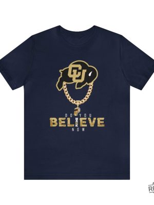 Colorado Buffs Do You Believe Coach Prime Shirt Coach Prime Game Today Shirt Coach Prime Bodyguard Coach Prime Today Shirt Colorado Buffaloes Football Shirt revetee.com 3