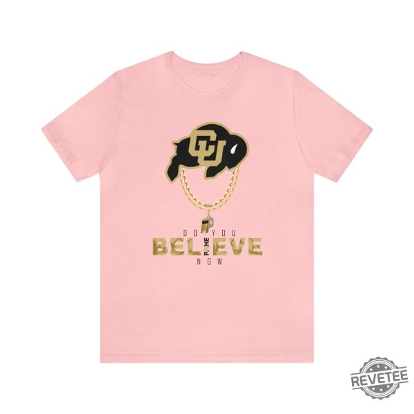 Colorado Buffs Do You Believe Coach Prime Shirt Coach Prime Game Today Shirt Coach Prime Bodyguard Coach Prime Today Shirt Colorado Buffaloes Football Shirt revetee.com 4