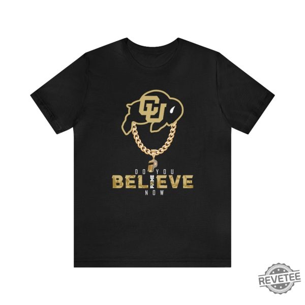 Colorado Buffs Do You Believe Coach Prime Shirt Coach Prime Game Today Shirt Coach Prime Bodyguard Coach Prime Today Shirt Colorado Buffaloes Football Shirt revetee.com 6