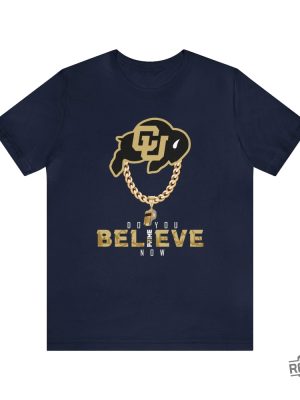 Colorado Buffs Do You Believe Coach Prime Tee Coach Prime Game Today Shirt Coach Prime Bodyguard Coach Prime Today Shirt Colorado Buffaloes Football Shirt Colorado Football Shirt revetee.com 3